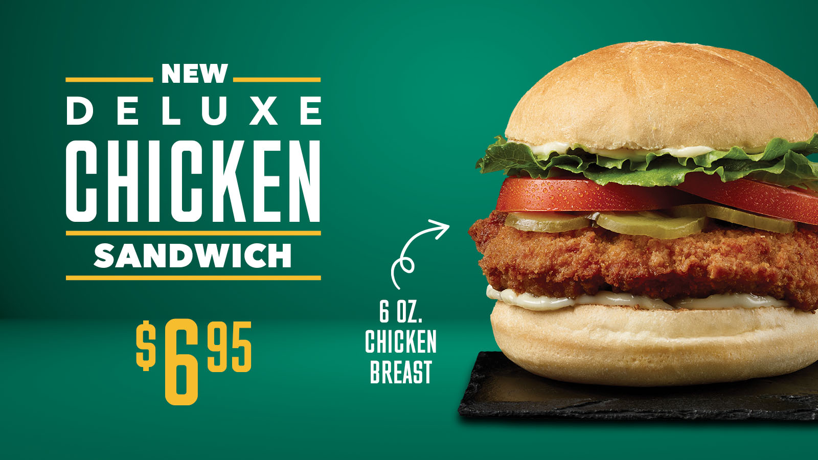 New Deluxe Chicken Sandwich for $6.95